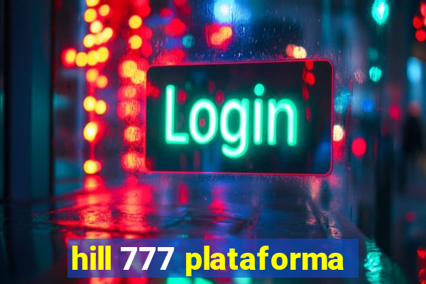 hill 777 plataforma